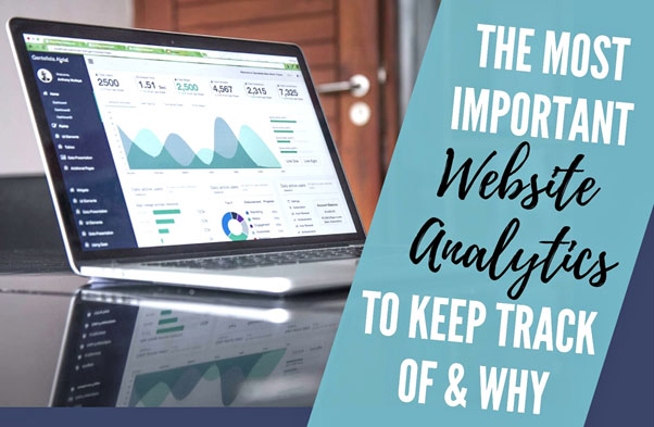 Most Important Website Analytics to Keep Track Of and Why